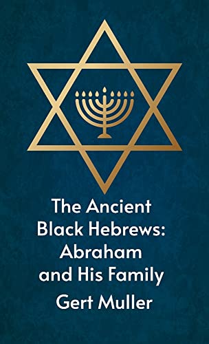 The Ancient Black Hebrews: Abraham And His Family by Muller, Gert - Hardcover Edition Book Cover