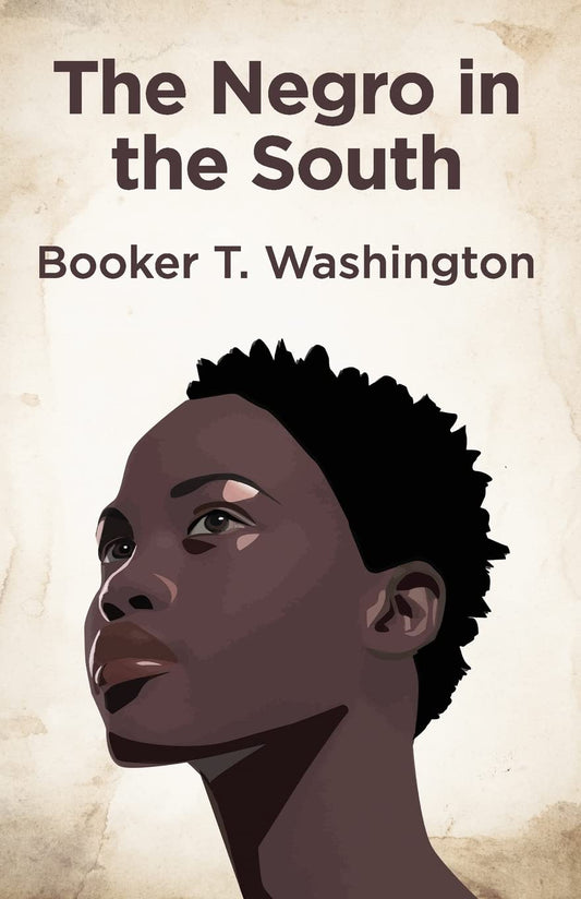 The Negro In The South by Booker T. Washington - Paperback Edition Book Cover