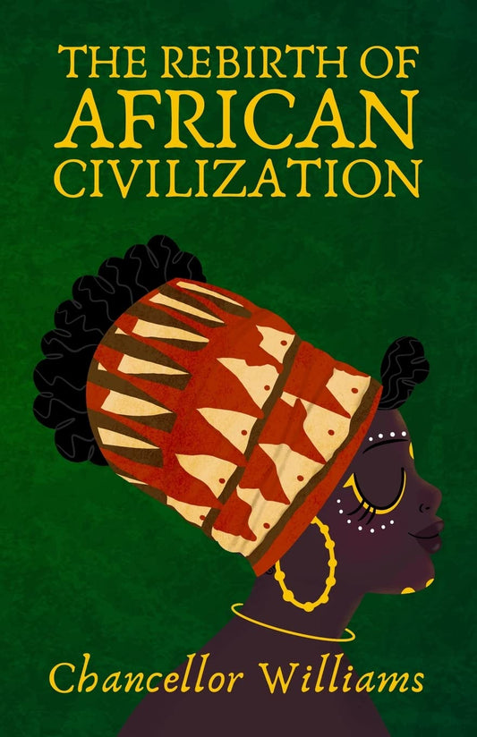 The Rebirth of African Civilization by Chancellor Williams - Paperback Edition Book Cover