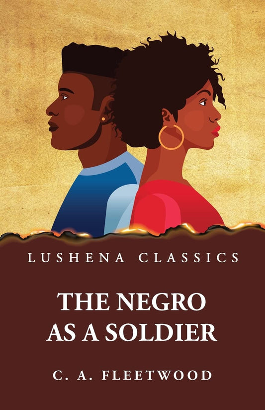 The Negro as a Soldier by Christian Abraham Fleetwood - Paperback Edition Book Cover
