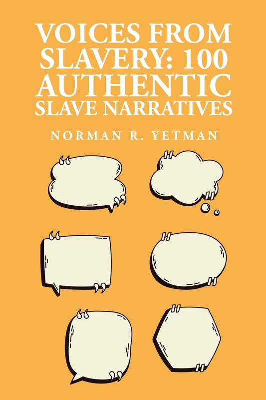 Voices from Slavery: 100 Authentic Slave Narratives by Norman R. Yetman - Paperback Edition Book Cover