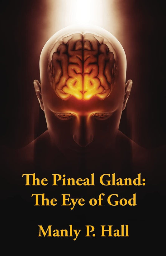 The Pineal Gland: The Eye Of God by Manly P. Hall - Paperback Edition Book Cover