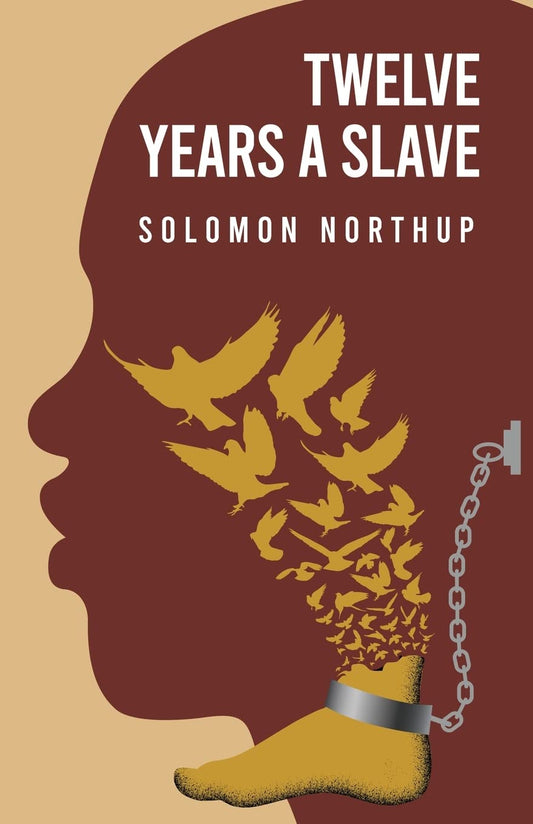 Twelve Years a Slave By: Solomon Northup by Solomon Northup - Paperback Edition Book Cover