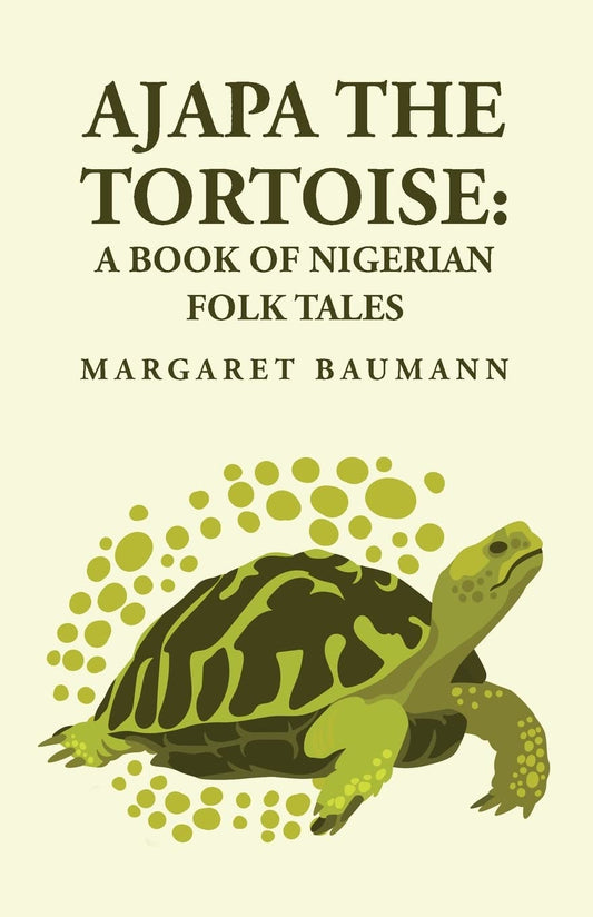 Ajapa the Tortoise: A Book of Nigerian Folk Tales by Margaret Baumann - Paperback Edition Book Cover