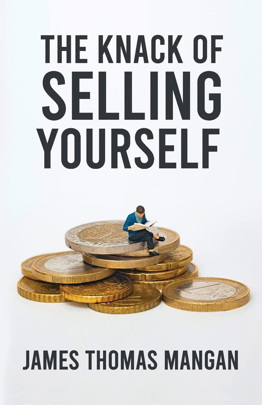 The Knack Of Selling Yourself by James T. Mangan - Paperback Edition Book Cover