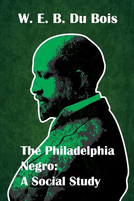 The Philadelphia Negro Social Study by W. E. B. Du Bois - Paperback Edition Book Cover