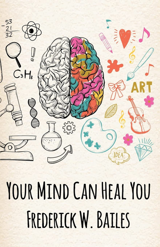 Your Mind Can Heal You by Frederick W. Bailes - Paperback Edition Book Cover