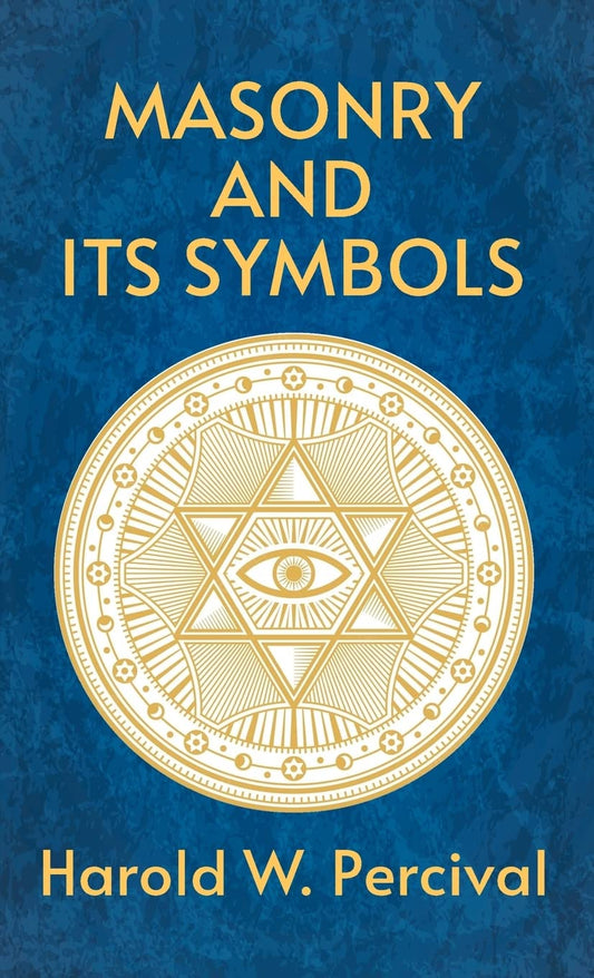 Masonry And Its Symbols Hardcover by By Harold Waldwin Percival - Hardcover Edition Book Cover