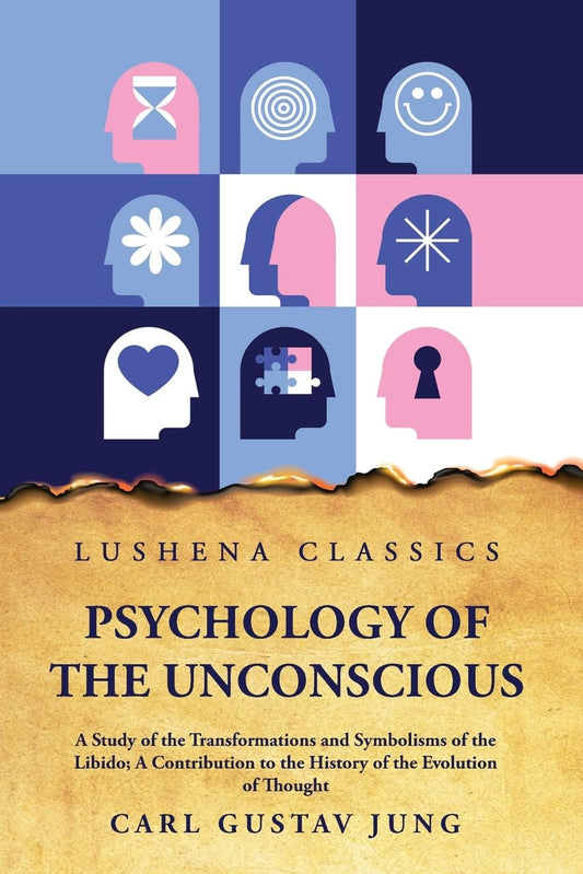 Psychology of the Unconscious A Study of the Transformations and Symbolisms of the Libido by Carl Gustav Jung - Paperback Edition Book Cover