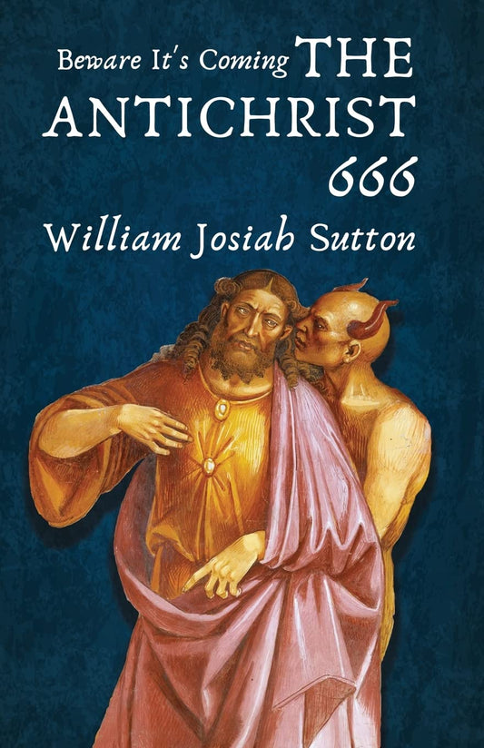 Beware It's Coming The Antichrist 666 by William Sutton - Paperback Edition Book Cover