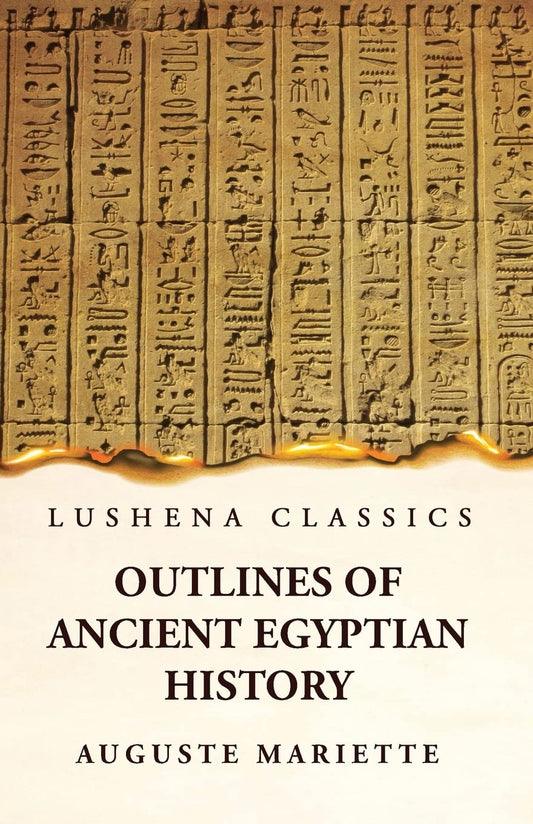 Outlines of Ancient Egyptian History by Auguste Mariette - Paperback Edition Book Cover