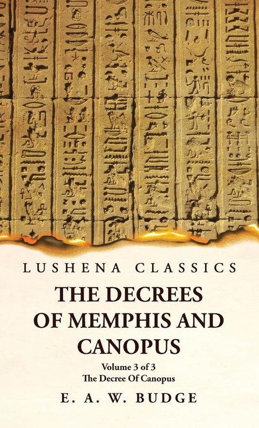 The Decrees Of Memphis And Canopus The Decree Of Canopus Volume 3 of 3 by Ernest Alfred Wallis Budge - Paperback Edition Book Cover