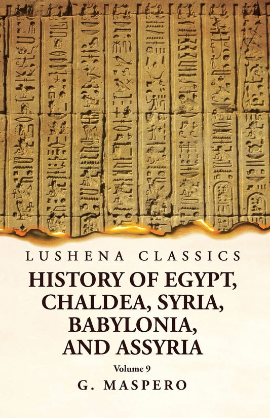 History of Egypt, Chaldea, Syria, Babylonia and Assyria Volume 9 by G. Maspero - Paperback Edition Book Cover
