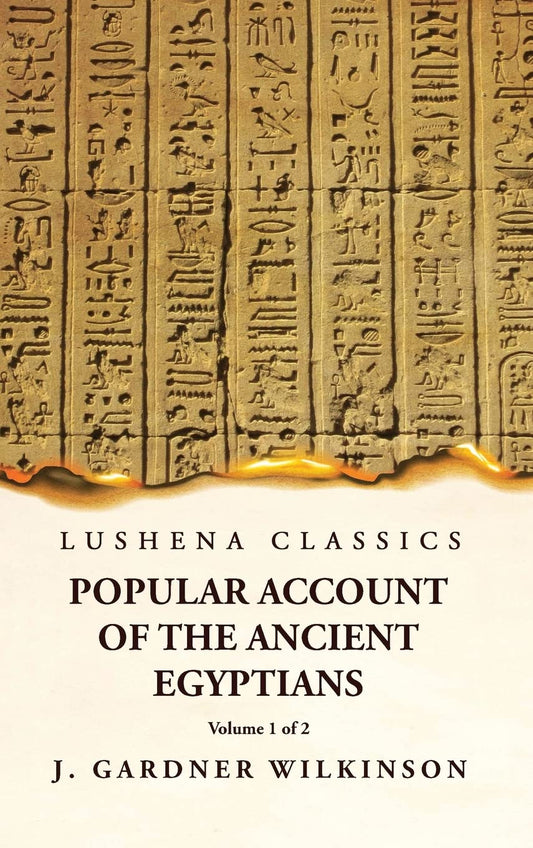 Popular Account of the Ancient Egyptians Volume 1 of 2 by J. Gardner Wilkinson - Paperback Edition Book Cover