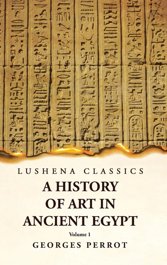 A History of Art in Ancient Egypt Volume 1 by Georges Perrot - Paperback Edition Book Cover