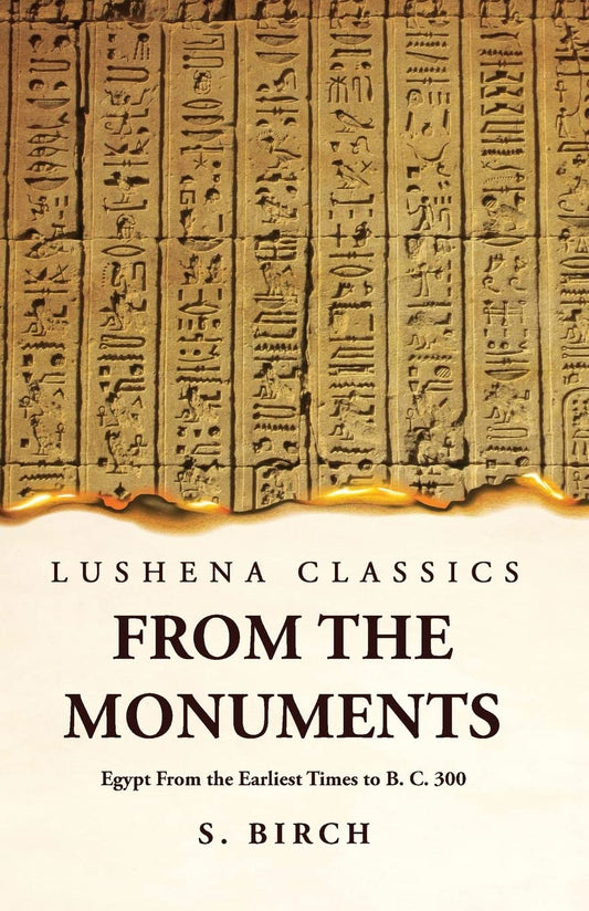 Ancient History From the Monuments Egypt From the Earliest Times to B. C. 300 by S. Birch - Paperback Edition Book Cover