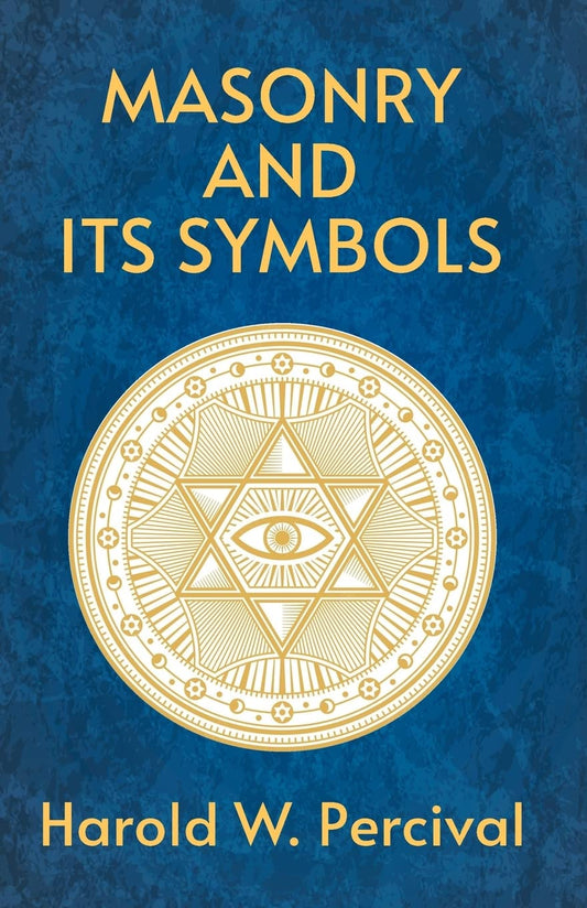 Masonry And Its Symbols by By Harold Waldwin Percival - Paperback Edition Book Cover