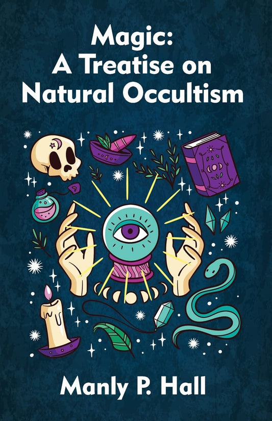 Magic: A Treatise on Natural Occultism Paperback by Manly P. Hall - Paperback Edition Book Cover