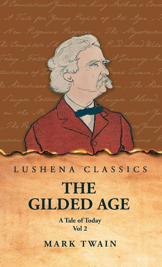 The Gilded Age: A Tale of Today Vol 2 : A Tale of Today Vol 2 by Mark Twain and Charles Dudley Warner by Mark Twain and Charles Dudley Warner - Paperback Edition Book Cover
