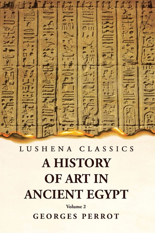 A History of Art in Ancient Egypt Volume 2 by Georges Perrot - Paperback Edition Book Cover