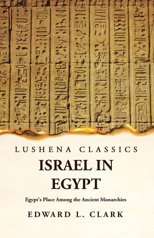 Israel in Egypt Egypt's Place Among the Ancient Monarchies by Edward L. Clark - Paperback Edition Book Cover