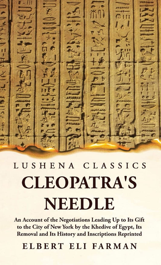 Cleopatra's Needle An Account of the Negotiations by Elbert Eli Farman - Paperback Edition Book Cover