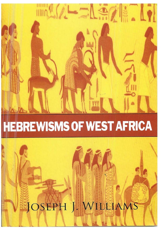 Hebrewisms of West Africa by Williams, Joseph J - Paperback Edition Book Cover