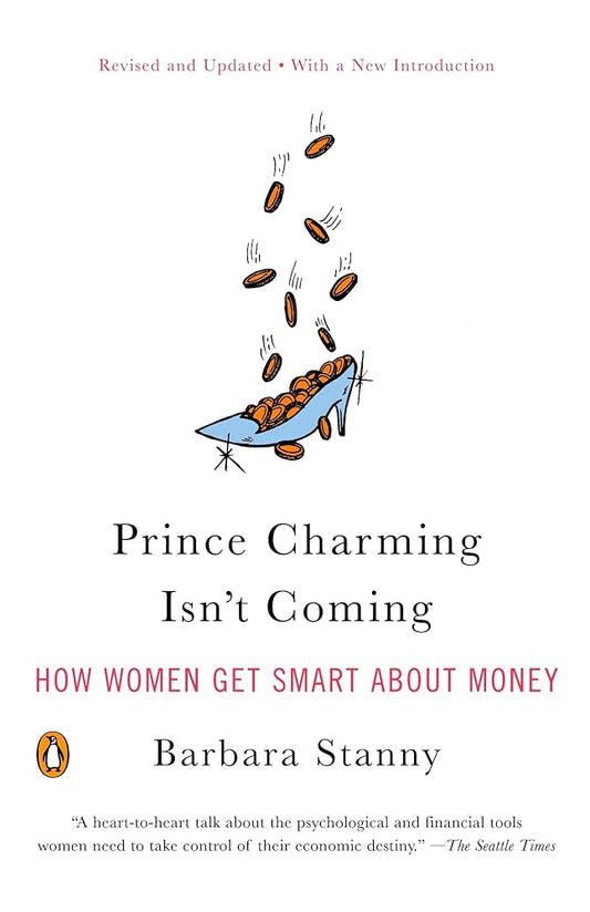 Prince Charming Isn't Coming: How Women Get Smart About Money cover image