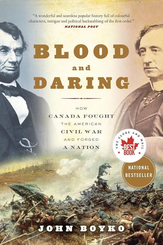 Blood and Daring: How Canada Fought the American Civil War and Forged a Nation cover image