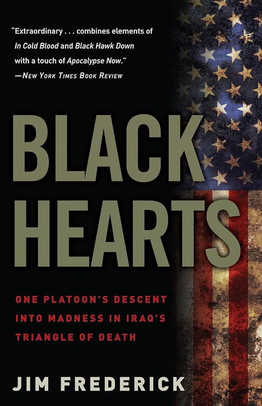Black Hearts: One Platoon's Descent Into Madness in Iraq's Triangle of Death cover image