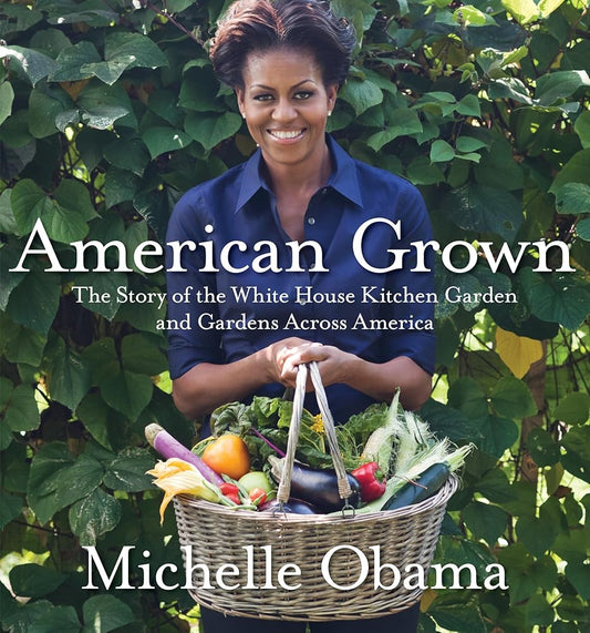 American Grown: The Story of the White House Kitchen Garden and Gardens Across America cover image