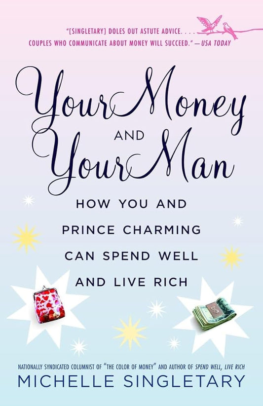 Your Money and Your Man: How You and Prince Charming Can Spend Well and Live Rich cover image