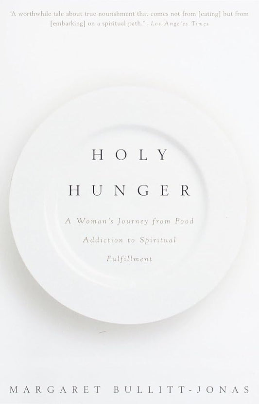 Holy Hunger: A Woman's Journey from Food Addiction to Spiritual Fulfillment cover image