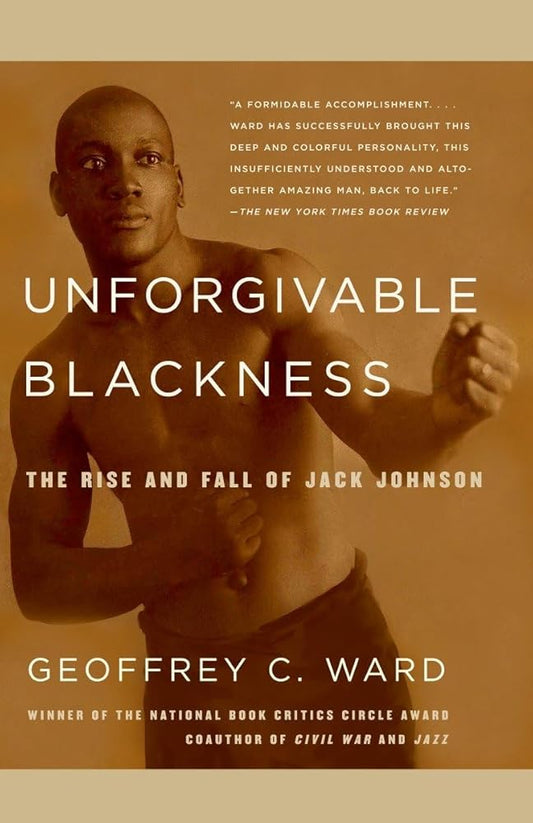 Unforgivable Blackness: The Rise and Fall of Jack Johnson cover image