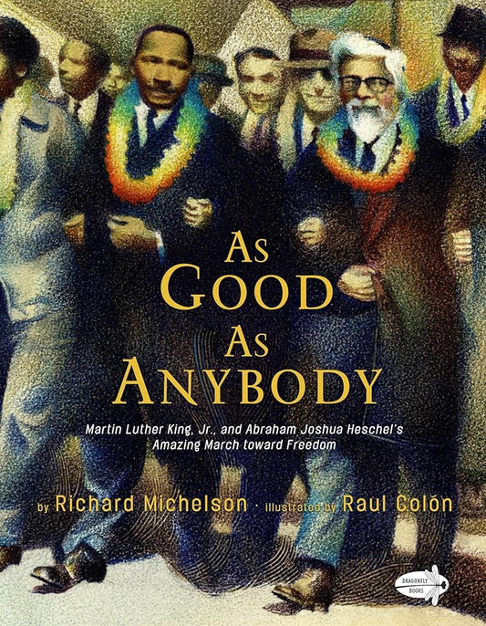 As Good as Anybody: Martin Luther King, Jr., and Abraham Joshua Heschel's Amazing March toward Freedom cover image