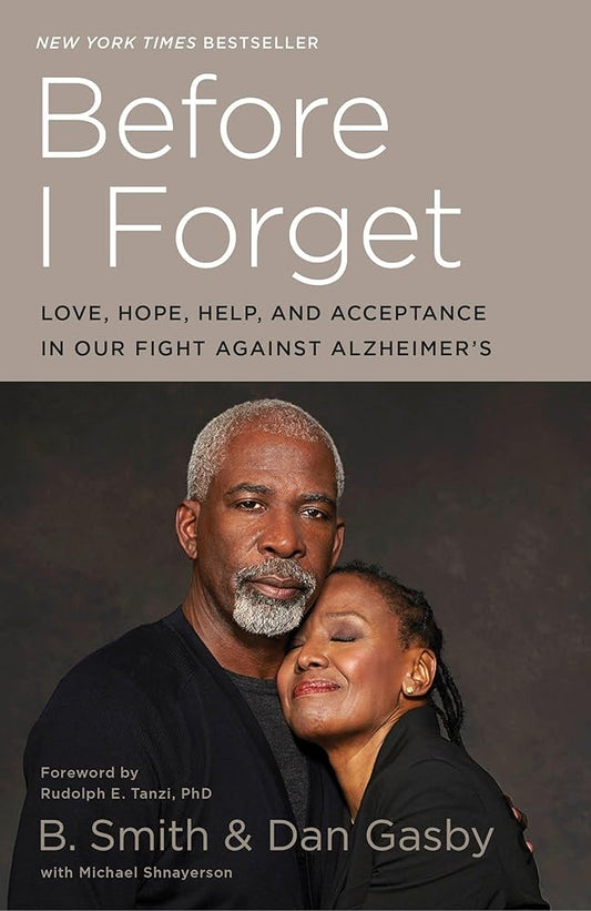 Before I Forget: Love, Hope, Help, and Acceptance in Our Fight Against Alzheimer's cover image