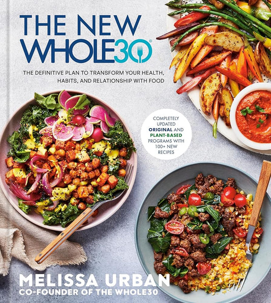 The New Whole30: The Definitive Plan to Transform Your Health, Habits, and Relationship with Food cover image