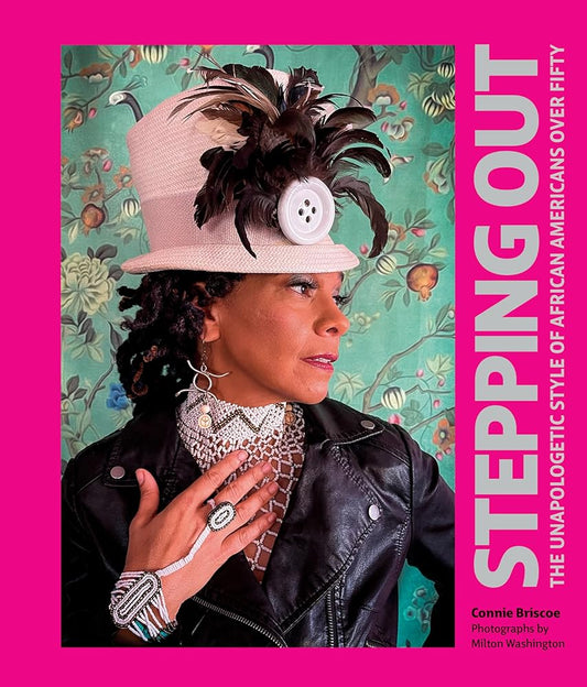 Stepping Out: The Unapologetic Style of African Americans over Fifty cover image