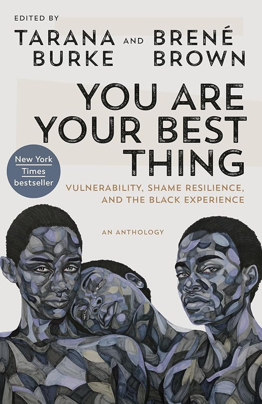 You Are Your Best Thing: Vulnerability, Shame Resilience, and the Black Experience cover image