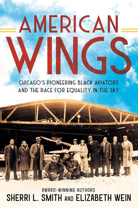 American Wings: Chicago's Pioneering Black Aviators and the Race for Equality in the Sky cover image