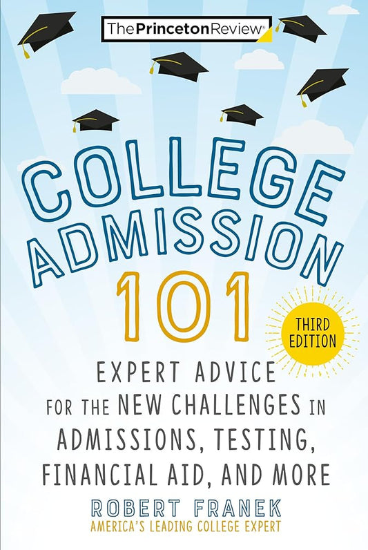 College Admission 101, 3rd Edition: Expert Advice for the New Challenges in Admissions, Testing, Financial Aid, and More (College Admissions Guides) cover image