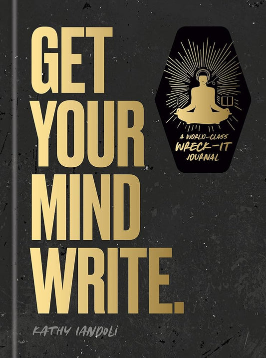 Get Your Mind Write.: A World-Class Wreck-It Journal cover image
