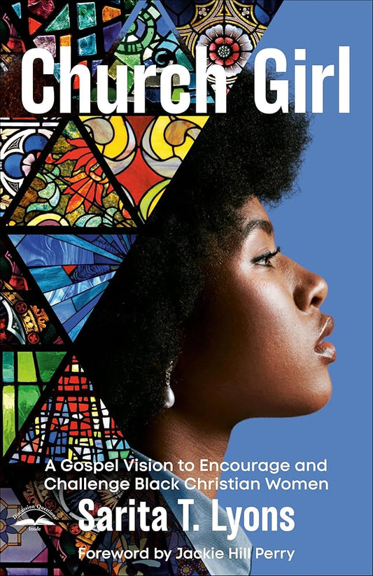Church Girl: A Gospel Vision to Encourage and Challenge Black Christian Women cover image