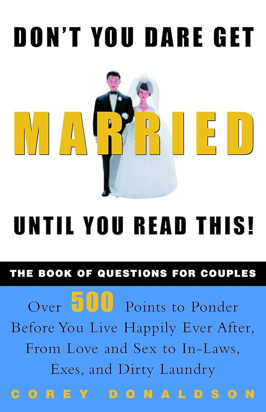 Don't You Dare Get Married Until You Read This! The Book of Questions for Couples cover image