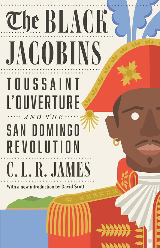 The Black Jacobins: Toussaint L'Ouverture and the San Domingo Revolution cover image
