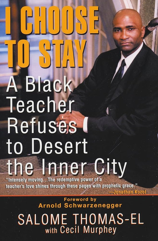 I Choose To Stay: A Black Teacher Refuses to Desert the Inner City cover image