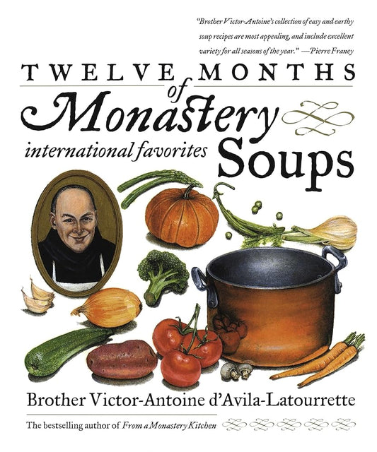 Twelve Months of Monastery Soups: A Cookbook cover image