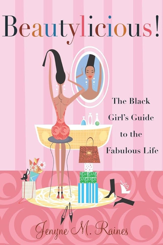 Beautylicious!: The Black Girl's Guide to the Fabulous Life cover image