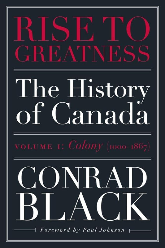 Rise to Greatness, Volume 1: Colony (1000-1867): The History of Canada From the Vikings to the Present cover image