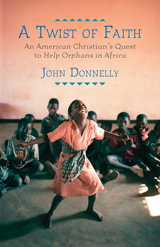 A Twist of Faith: An American Christian's Quest to Help Orphans in Africa cover image